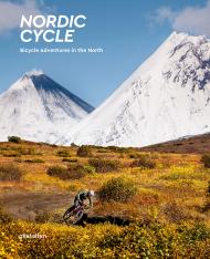 Nordic Cycle: Bicycle Adventures in the North, автор:  gestalten & Tobias Woggon