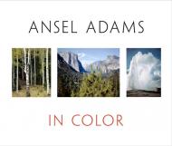 Ansel Adams in Color Ansel Adams