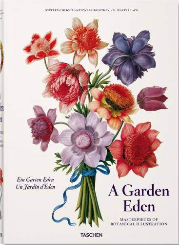 книга A Garden Eden. Masterpieces of Botanical Illustration, автор: H. Walter Lack
