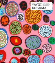 Yayoi Kusama - Revised and Expanded Edition, автор: Akira Tatehata, Laura Hoptman, Udo Kultermann, Catherine Taft