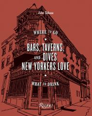 Bars, Taverns, і Dives New Yorkers Love: Where to Go, What to Drink Author John Tebeau