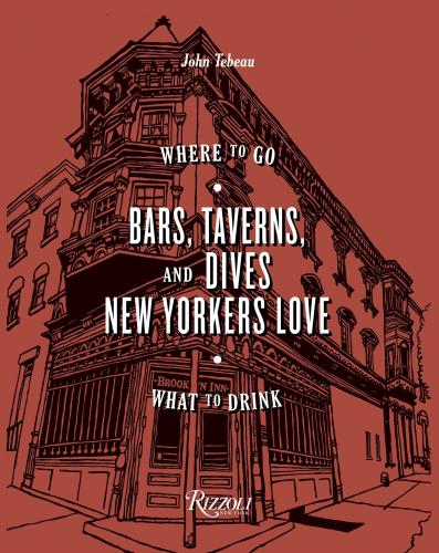 книга Bars, Taverns, і Dives New Yorkers Love: Where to Go, What to Drink, автор: Author John Tebeau