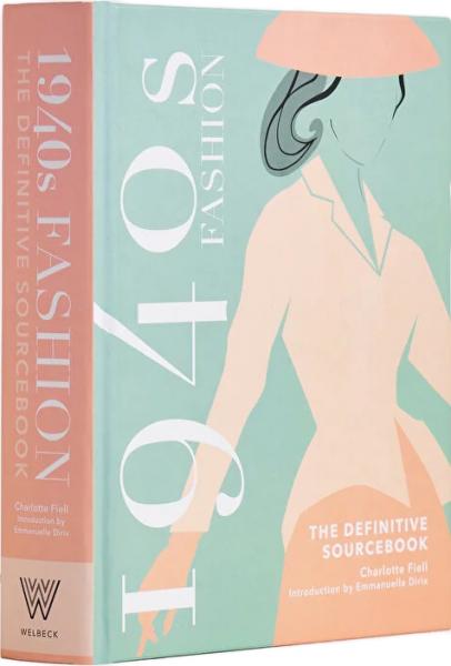 книга 1940s Fashion: The Definitive Sourcebook, автор: Charlotte Fiell, Emmanuelle Dirix