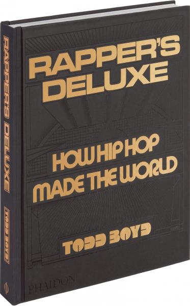 книга Rapper's Deluxe: How Hip Hop Made The World, автор: Dr. Todd Boyd