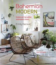 Bohemian Modern: Imaginative and Affordable Ideas for a Creative and Beautiful Home Emily Henson