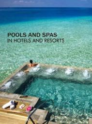 Pools and Spas in Hotels and Resorts, автор: Mandy Li