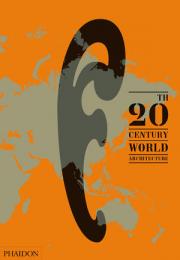 20th-Century World Architecture: The Phaidon Atlas, автор: Phaidon