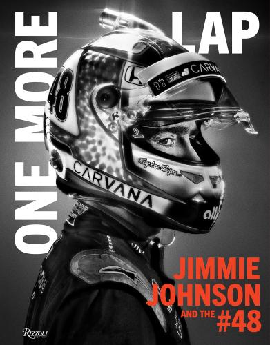 книга One More Lap: Jimmie Johnson and the #48, автор: Jimmie Johnson and Ivan Shaw, Foreword by Michael Jordan