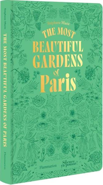 книга The Most Beautiful Gardens of Paris, автор: Stéphane Marie