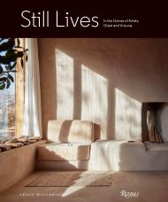 Still Lives: In Homes of Artists, Great and Unsung Leslie Williamson