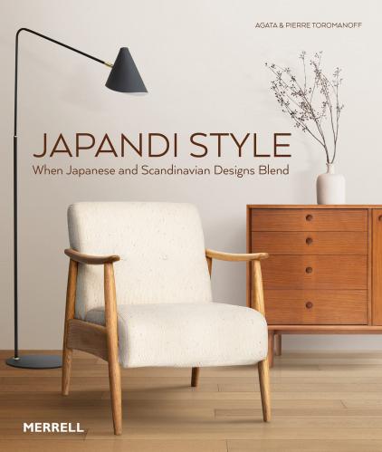 книга Japandi Style: When Japanese and Scandinavian Designs Blend, автор: Agata Toromanoff