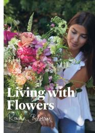 Living with Flowers: Blooms & Bouquets for the Home Rowan Blossom