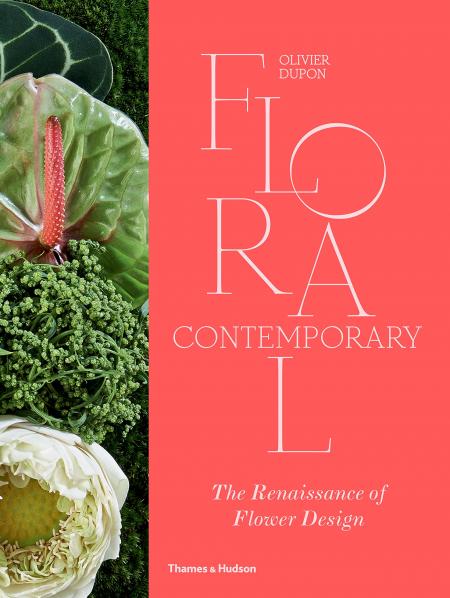 книга Floral Contemporary: The Renaissance of Flower Design, автор: Olivier Dupon