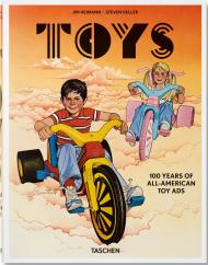 Jim Heimann. Steven Heller. Toys. 100 Years of All-American Toy Ads Steven Heller
