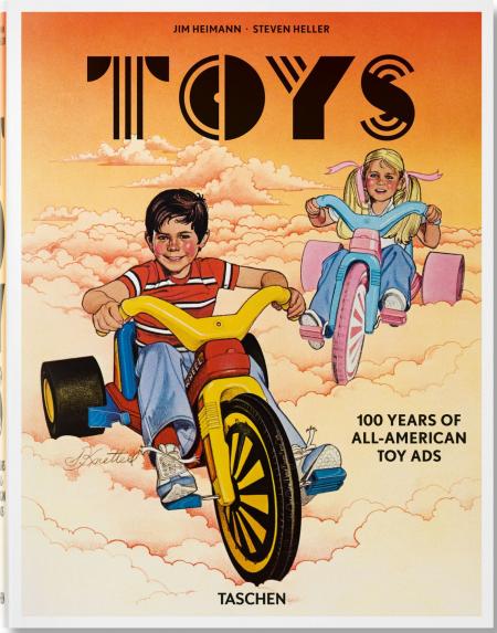 книга Jim Heimann. Steven Heller. Toys. 100 Years of All-American Toy Ads, автор: Steven Heller