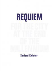 Requiem: For the City в End of the Millenium Sanford Kwinter