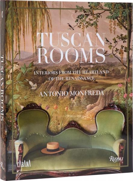 книга Tuscan Rooms: Interiors from the Heartland of the Renaissance, автор: Photographs by Antonio Monfreda, Text by Aimee Farrell, Introduction by Martina Mondadori, Foreword by Caterina de Renzis Sonnino and Dora Loewenstein