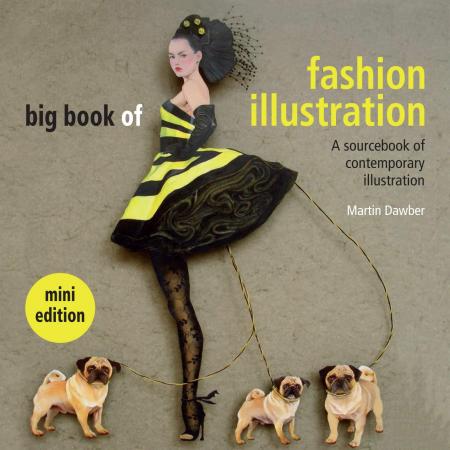 книга Big Book of Fashion Illustration: A sourcebook of Contemporary Illustration, Mini edition, автор:  Martin Dawber