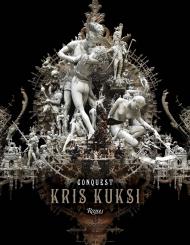 Kris Kuksi: Conquest, автор: Kris Kuksi, Foreword by Carlo McCormick