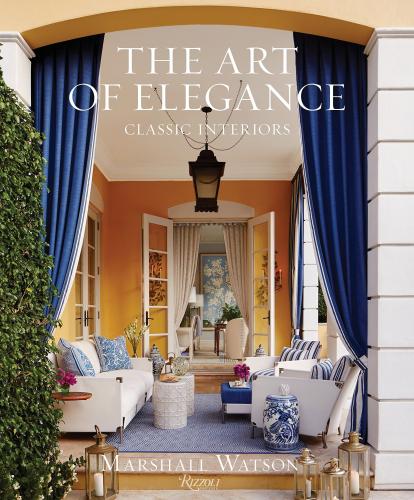 книга The Art of Elegance: Classic Interiors, автор: Marshall Watson