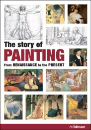 The Story of Painting: From the Renaissance to the Present Anna-Carola Krausse
