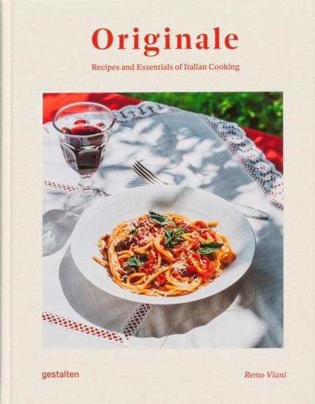 книга Originale: Recipes and Essentials of Italian Cooking, автор: gestalten & Remo Viani