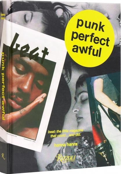 книга Punk Perfect Awful: Beat: The Little Magazine that Could ...and Did, автор: Hanna Hanra