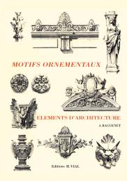 Motifs Ornementaux: Elements d'Architecture A. Raguenet