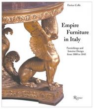 Empire Furniture in Italy: Furnishings and Interior Design З 1800 to 1843 Enrico Colle
