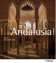 Art and Architecture: Andalusia Brigitte Hintzen-Bohlen