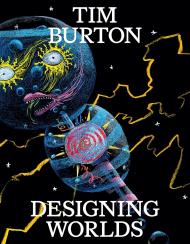 Tim Burton: Designing Worlds, автор: Maria McLintock, Hadeel Eltayeb, Tim Burton, Ryan White