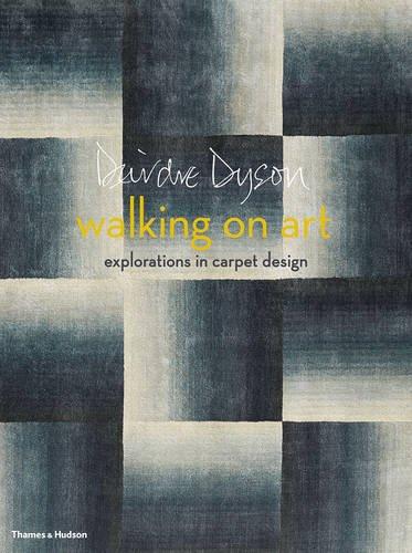 книга Walking on Art: Explorations in Carpet Design, автор: Deirdre Dyson