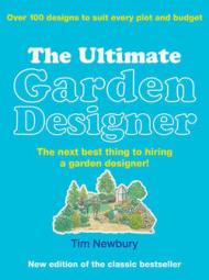 The Ultimate Garden Designer: The next best thing to hiring a garden designer! Tim Newbury