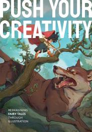 Push Your Creativity: Reimagining fairy tales through illustration 3dtotal Publishing