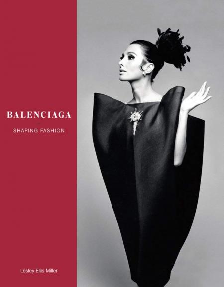книга Balenciaga: Shaping Fashion, автор: Lesley Ellis Miller