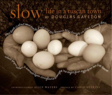 книга Slow: Life in a Tuscan Town, автор: Douglas Gayeton