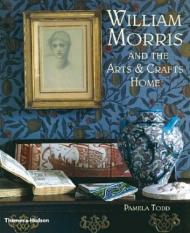 William Morris and the Arts & Crafts Home, автор: Pamela Todd