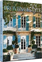 Provence Style: Decorating with French Country Flair, автор: Shauna Varvel, Alexandra Black