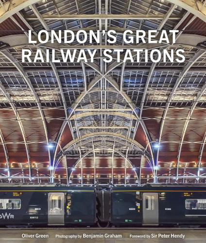 книга London's Great Railway Stations, автор: Oliver Green, Benjamin Graham