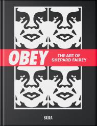 Obey: The Art of Shepard Fairey Shepard Fairey, Giuseppe Pizzuto