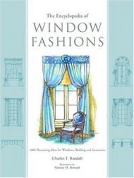 The Encyclopedia of Window Fashions: 1000 Decorating Ideas for Windows, Bedding, and Accessories Charles T. Randall,