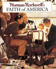Norman Rockwell's Faith of America Norman Rockwell, Fred Bauer