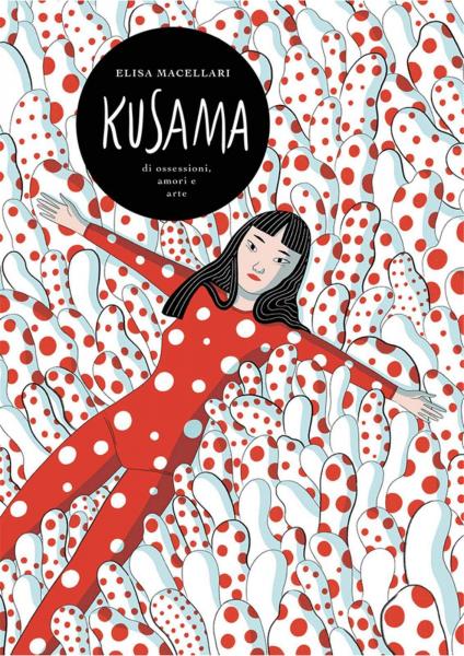 книга Kusama: The Graphic Novel, автор: Elisa Macellari