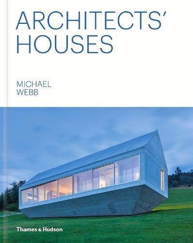 книга Architects' Houses, автор: Michael Webb