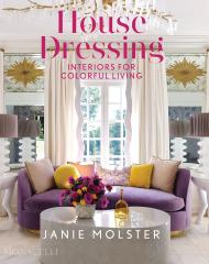 House Dressing: Interiors for Colorful Living, автор: Janie Molster