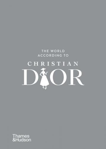 книга The World According to Christian Dior, автор: Patrick Mauriès, Jean-Christophe Napias