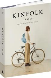 The Kinfolk Travel: Slower Ways to See the World, автор: John Burns