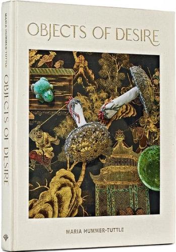 книга Objects of Desire, автор: Maria Hummer-Tuttle, Edmund de Waal, Miguel Flores-Vianna