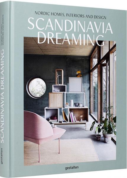 книга Scandinavia Dreaming: Nordic Homes, Interiors and Design, автор: Angel Trinidad and Gestalten