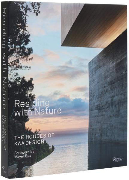 книга Residing with Nature: The Houses of KAA Design , автор: Grant Kirkpatrick, Duan Tran, Mayer Rus